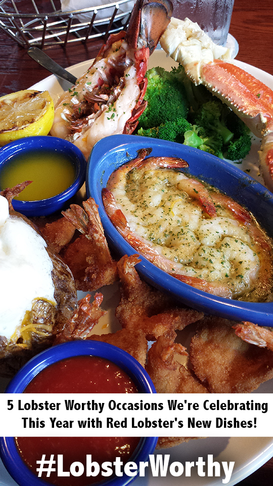 5 Lobster Worthy Occasions We're Celebrating This Year with Red Lobster's New Dishes!