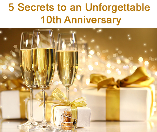5 Secrets to an Unforgettable 10th Anniversary