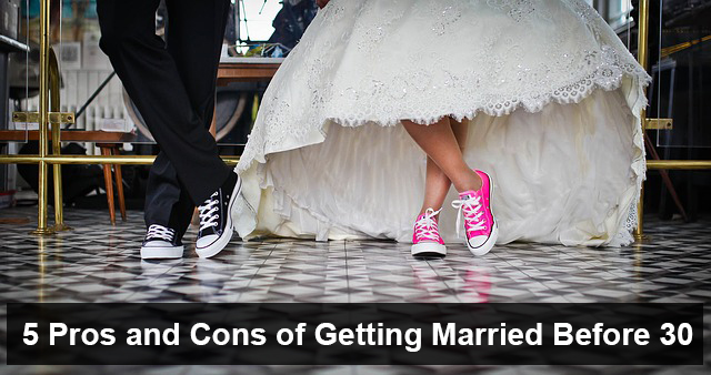 5 Pros and Cons of Getting Married Before 30 
