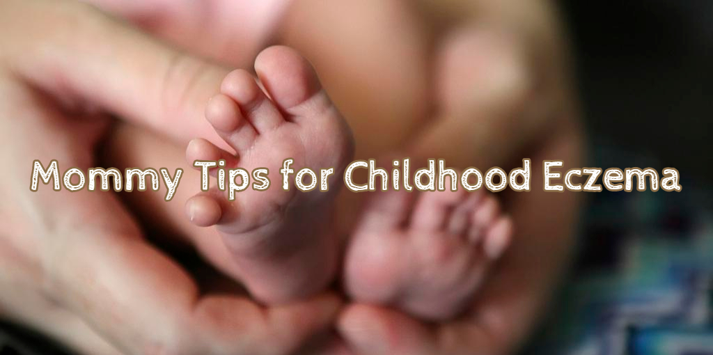 Mommy Tips For Childhood Eczema