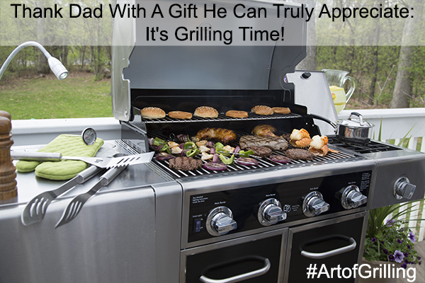 Thank Dad With A Gift He Can Truly Appreciate: It's Grilling Time!