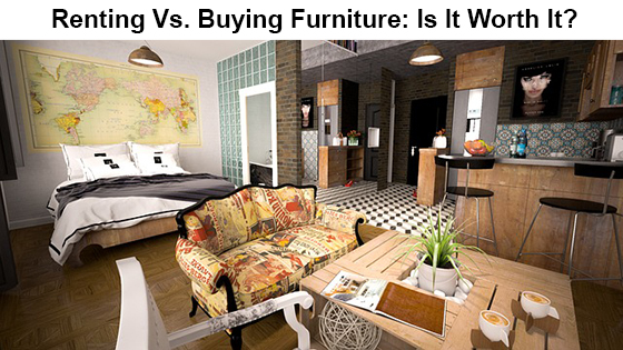 Renting Vs. Buying Furniture: Is It Worth It?