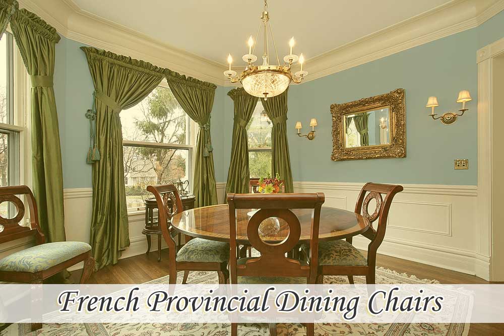 How Do You Decorate Your Dining With French Provincial Chairs?