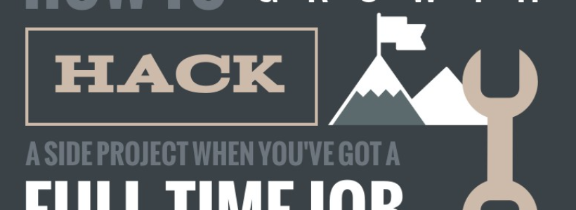 How to Growth Hack a Side Project When You've Got a Full-Time Job