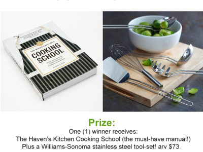 Enter To Win: Your Life After 25's Haven’s Kitchen Cooking School Prize Pack Giveaway!